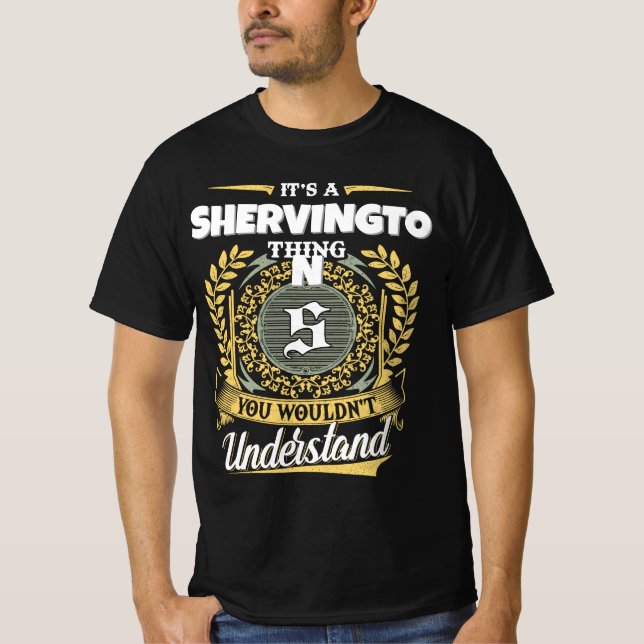 It's a SHERVINGTON Thing You Wouldn't Understand T-Shirt (Front)