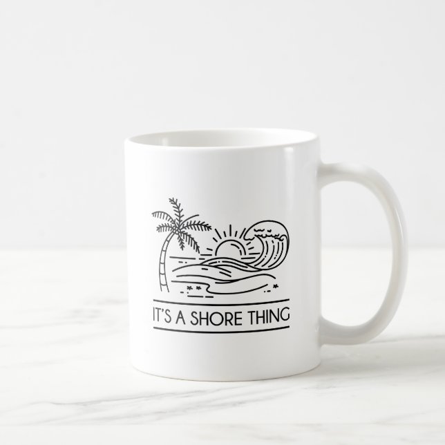 It's A Shore Thing Coffee Mug (Right)