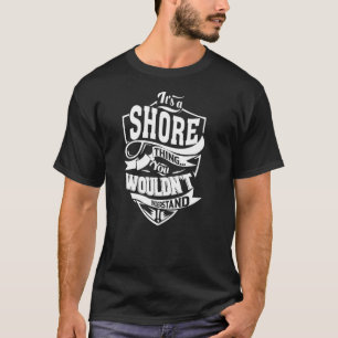 It's a SHORE Thing T-Shirt