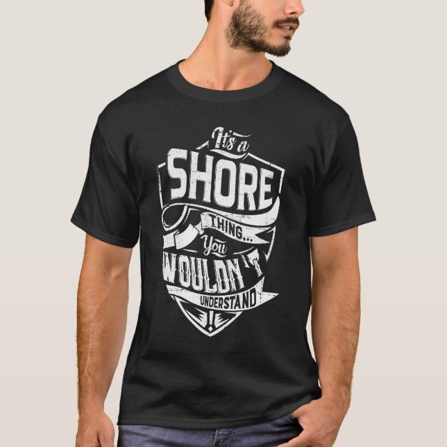 It's a SHORE thing, You wouldn't understand T-Shirt (Front)