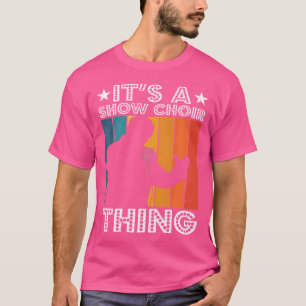 Its A Show Choir Thing Opera Singer T-Shirt