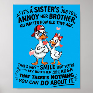 Its A Sisters Job To Annoy Her Brother Cute Ducks Poster