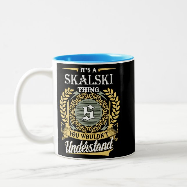  It's A Skalski Thing You Couldn't Understand Two-Tone Coffee Mug (Left)