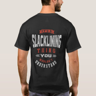 It's a Slacklining Thing   T-shirt