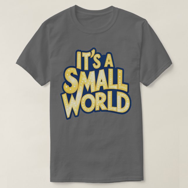 Its a small world TShirt (Design Front)