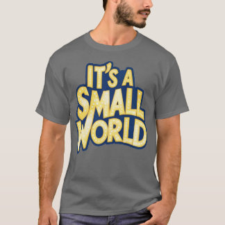 Its a small world TShirt