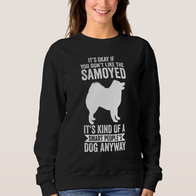 It's A Smart People's Dog Anyway Samoyed 1 Sweatshirt (Front)
