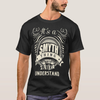 It's A Smyth Thing You Wouldn't Understand T-Shirt