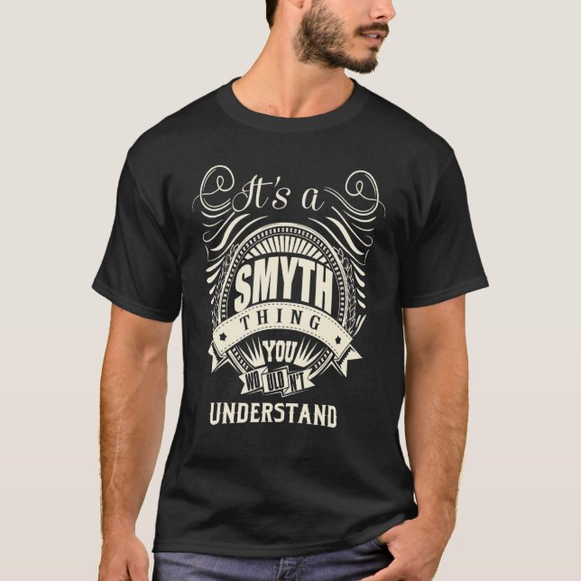 It's A Smyth Thing You Wouldn't Understand T-Shirt (Front)
