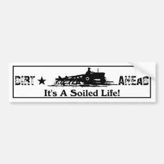 It's A Soiled Life  Bumper Sticker
