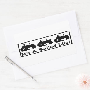 It's A Soiled Life Rectangular Sticker