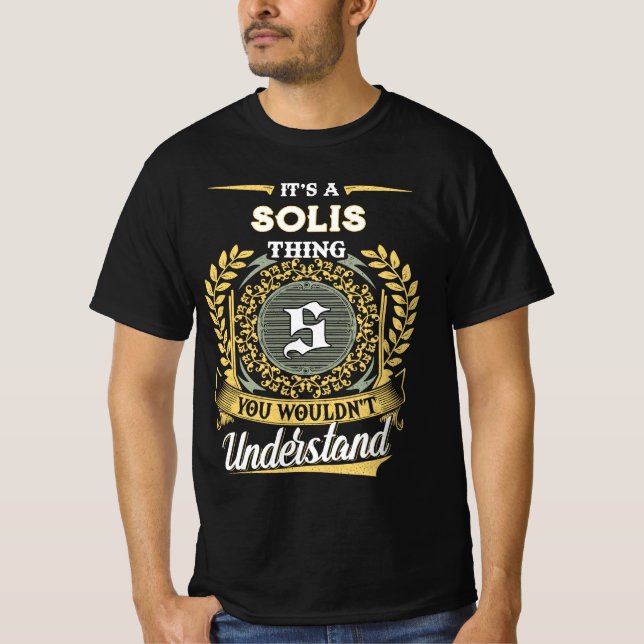 It's a SOLIS Thing You Wouldn't Understand T-Shirt (Front)