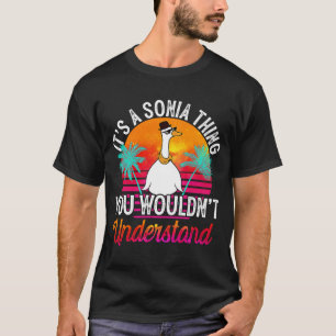 It's A Sonia Thing You Wouldn't Understand Sonia T-Shirt