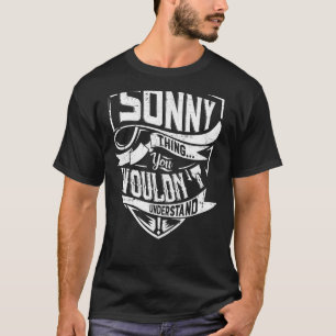 It's a Sonny thing, You wouldn't understand T-Shirt