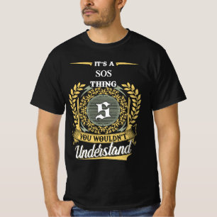 It's a SOS Thing You Wouldn't Understand T-Shirt