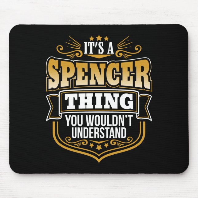 Its A Spencer Thing You Wouldnt Understand Funny Mouse Pad (Front)