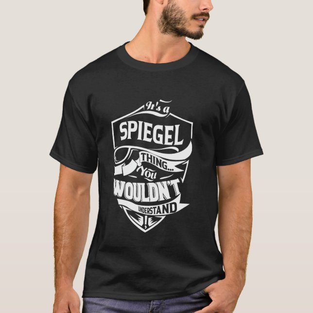 It's a SPIEGEL thing you wouldn't understand Gift T-Shirt (Front)
