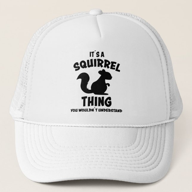 Its A Squirrel Thing Design Silhouette Saying Gift Trucker Hat (Front)