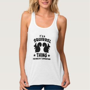 Its A Squirrel Thing Silhouette Gift Singlet