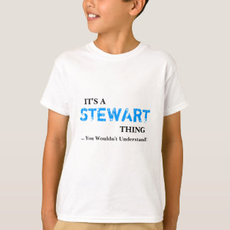 It's A STEWART Thing ...You Wouldn't Understand! T-Shirt