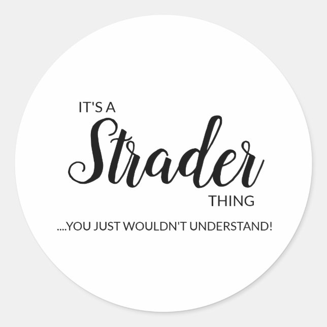 It's a Strader Thing..... Classic Round Sticker (Front)