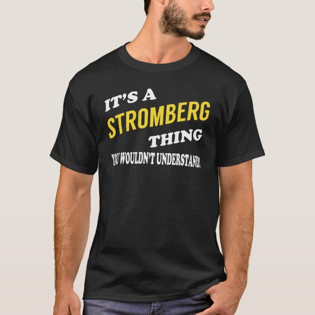 It's a STROMBERG Thing You Wouldn't Understand T-Shirt (Front)
