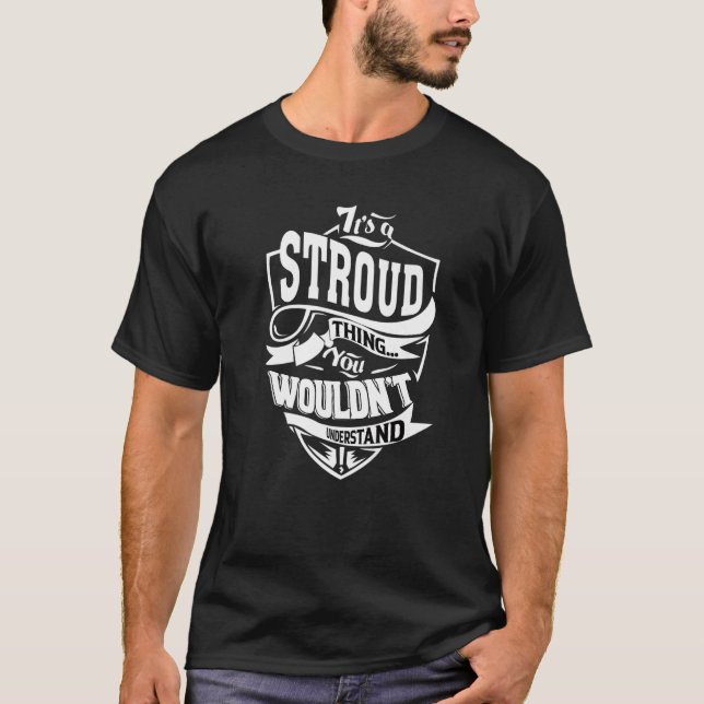 It's A Stroud Thing T-Shirt (Front)