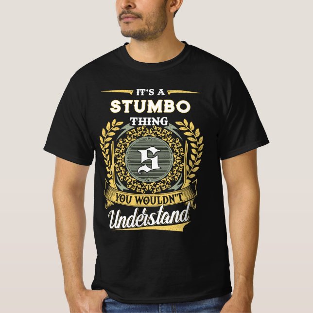 It's a STUMBO Thing You Wouldn't Understand T-Shirt (Front)