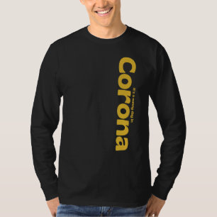 It's A Sunny Day In Corona, Riverside County, Cali T-Shirt