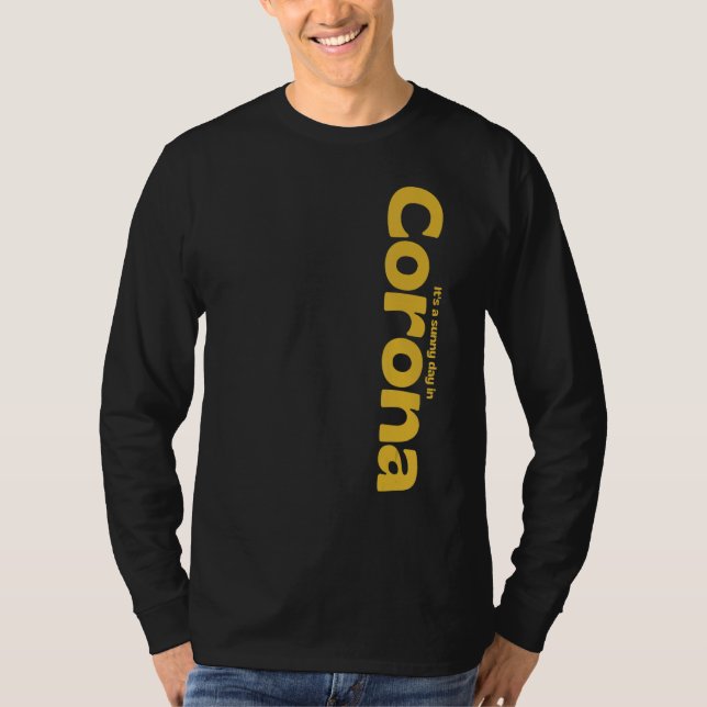 It's A Sunny Day In Corona, Riverside County, Cali T-Shirt (Front)
