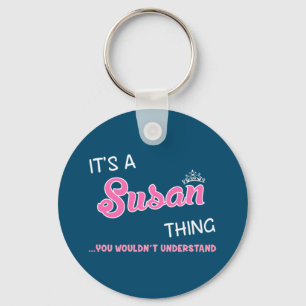 It's a Susan thing you wouldn't understand Key Ring