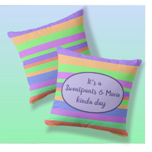 Its a Sweatpants kinda day, modern & funky Cushion