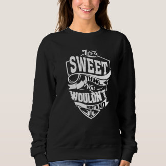 It's A Sweet Thing Sweatshirt