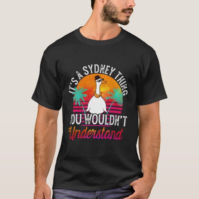 It'S A Sydney Thing You Wouldn'T Understand Funny  T-Shirt (Front)