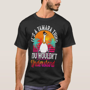 It's A Tamara Thing You Wouldn't Understand  Tamar T-Shirt