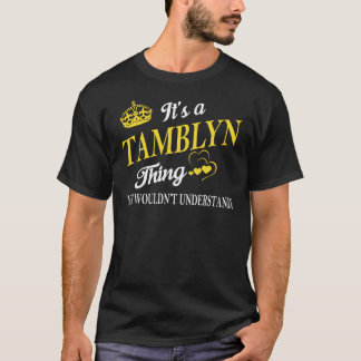 It's a TAMBLYN Thing You Wouldn't Understand T-Shirt