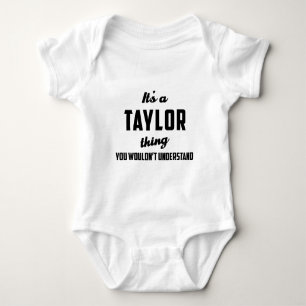 It's a Taylor Thing You wouldn't understand Baby Bodysuit