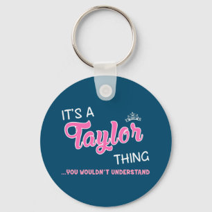 It's a Taylor thing you wouldn't understand Key Ring