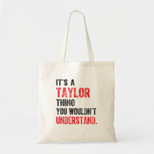 ItS A Taylor Thing You WouldnT Understand Taylor Tote Bag