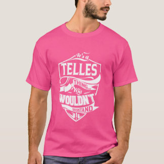 It's a TELLES Thing Gifts T-Shirt