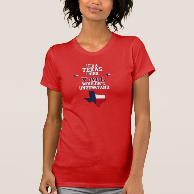 It's a Texas Thing. T-Shirt (Front)