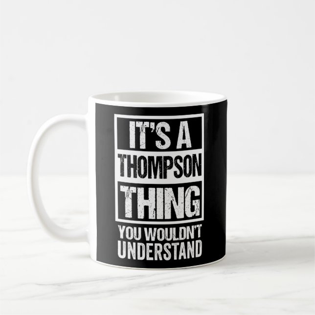 It'S A Thompson Thing You Wouldn'T Understand Fami Coffee Mug (Left)