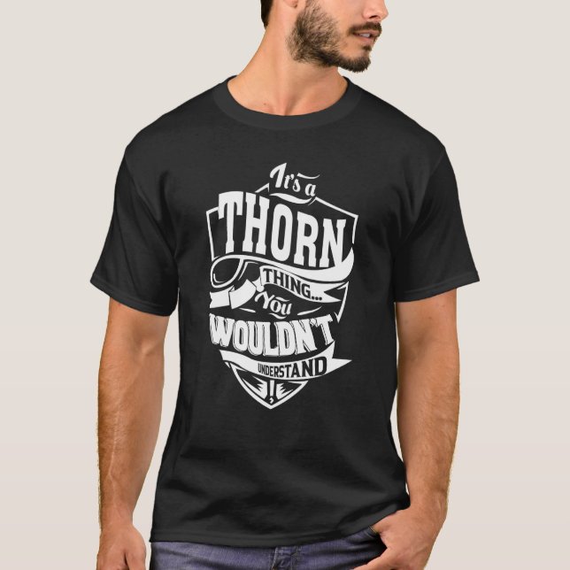 It's a THORN Thing T-Shirt (Front)