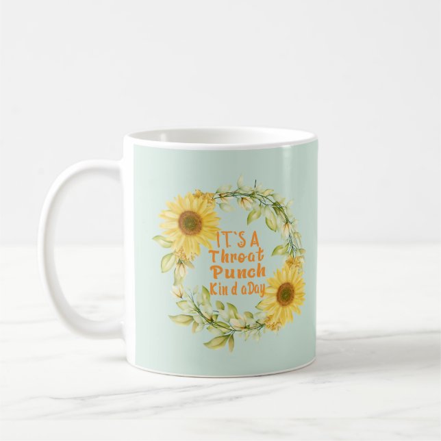  It's A Throat Punch Kinda Day , Funny Coffee Gift Mug (Left)