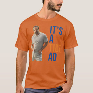 Its A Tide Ad Superbowl Commercial 2018 T-Shirt