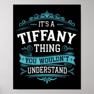 It's A Tiffany Thing You Wouldn't Understand Women Poster