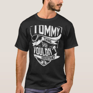 It's a Tommy thing, You wouldn't understand T-Shirt