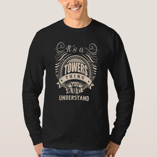 It's a TOWERS thing you wouldn't understand T-Shirt (Front)