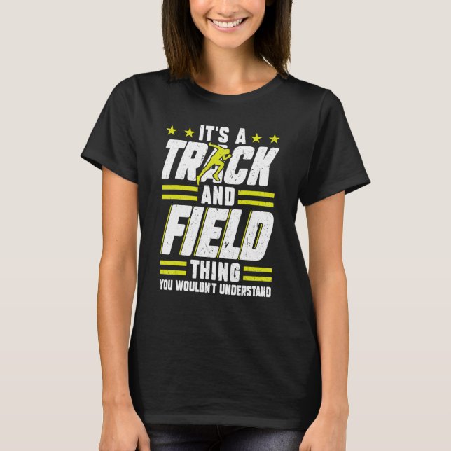 It's A Track And Field Thing   You Wouldn't Unders T-Shirt (Front)