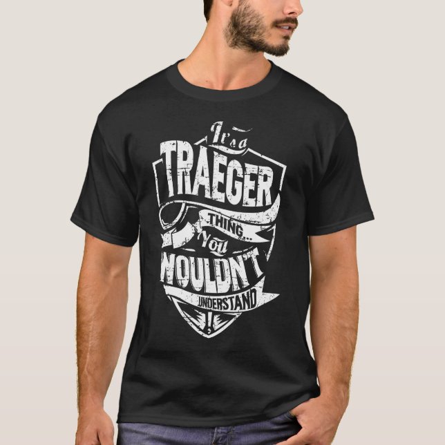 It's a TRAEGER Thing T-Shirt (Front)